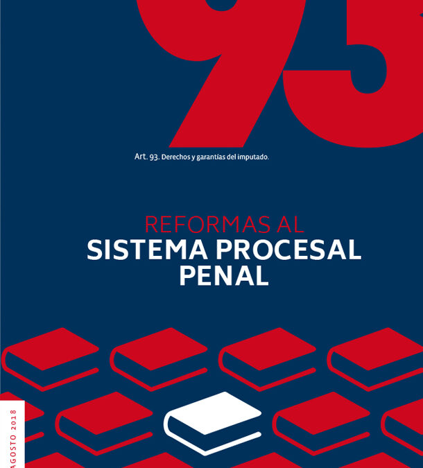 Reformas al sistema procesal penal. Revista 93. N°18